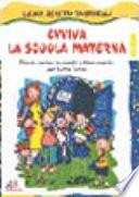 Evviva la scuola materna. Poesie, recite, lavoretti, filastrocche per tutto l'anno