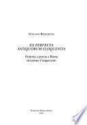 Ex perfecta antiquorum eloquentia