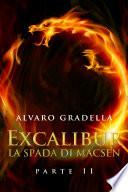 EXCALIBUR – La Spada di Macsen - Parte Seconda