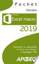 Excel macro 2019. Estendere le potenzialità di Excel con funzioni e linguaggio VBA