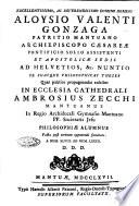 Excellentissimo, ac reverendissimo domino domino [sic] Aloysio Valenti Gonzaga patritio Mantuano ... se suasque philosophicas theses quas publice propugnandas exhibet in ecclesia cathedrali Ambrosius Zecchi Mantuanus ...