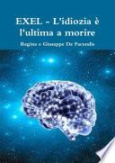 EXEL - L'idiozia � l'ultima a morire