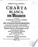 Exercitatio juridica de charta blanca, von Blanqueten quam auxiliante summo numine sub præsidio Dn. Georgii Engelbrechti ... ad diem 17. Decembr. 1692. in juleo majori publicè ventilandam proponit A. & R. Rudolph Anton Behrens ..