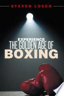 Experience the Golden Age of Boxing