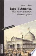 Expo d'America. Dalla mostra di Barnum all'evento globale