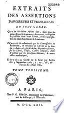Extraits des assertions dangereuses et pernicieuses en tout genre, que les soi-disans Jésuites ont, dans tous les temps & persévéramment, soutenues, enseignées & publiées dans leurs livres ...