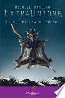ExtraUnione e la fortezza di Nugari