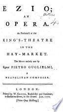 Ezio; an opera, etc. Ital. & Eng