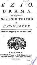 Ezio. Drama ... [In verse, altered and abridged from the work by Metastasio.] Done into English by Mr. [Samuel] Humphreys. Ital. & Eng