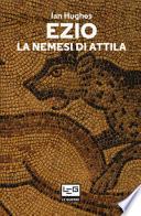 Ezio. La nemesi di Attila