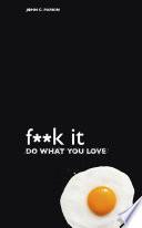 Libro F**k It - Do What You Love