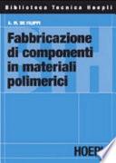 Fabbricazione di componenti in materiali polimerici
