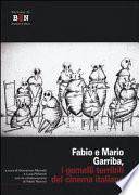 Fabio e Mario Garriba, i gemelli terribili del cinema italiano