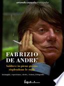 Fabrizio De Andre'. Laddove in pieno giorno risplendono le stelle