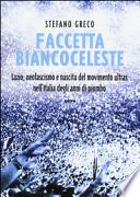 Faccetta biancoceleste. Lazio, neofascismo e nascita del movimento ultras nell'Italia degli anni di piombo
