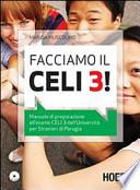 Facciamo il Celi 3! Manuale di preparazione all'esame Celi 3. Con CD Audio