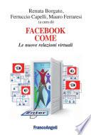 Facebook come. Le nuove relazioni virtuali