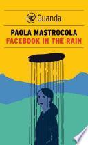 Facebook in the Rain