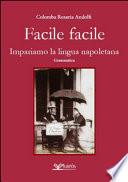 Facile facile. Impariamo la lingua napoletana