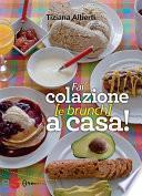 Fai colazione e brunch a casa!