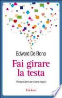 Fai girare la testa. Pensare bene per vivere meglio