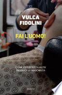 Fai l’uomo!