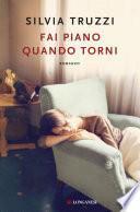 Fai piano quando torni