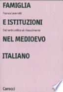 Famiglia e istituzioni nel Medioevo italiano