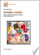 Famiglie evolute. Capire e sostenere le funzioni educative delle famiglie plurali