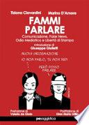 Fammi parlare. Comunicazione, fake news, odio mediatico e libertà di stampa