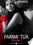 Fammi tua, vol. 1