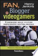 Fan, blogger e videogamers. L'emergere delle culture partecipative nell'era digitale