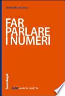 Far parlare i numeri.