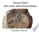 Faraoni Ebrei Nel nome della Divina Madre