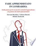 Fare apprendistato in Lombardia. Guida pratica per la stesura dei contratti di apprendistato e la gestione dei relativi piani formativi