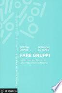 Fare gruppi. Indicazioni per la clinica, la formazione e la ricerca