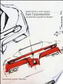 Fare l'automobile. Con interviste a grandi car designer