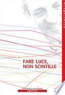 Fare luce, non scintille