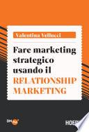 Fare marketing strategico usando il Relationship marketing