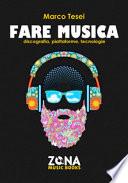 Fare musica. Discografia, piattaforme, tecnologie