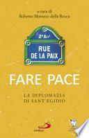 Fare pace. La diplomazia di Sant'Egidio