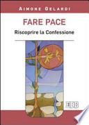 Fare pace. Riscoprire la confessione