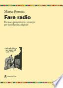 Fare radio. Formati, programmi e strategie per la radiofonia digitale