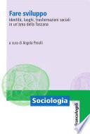 Fare sviluppo. Identità, luoghi, trasformazioni sociali in un'area della Toscana