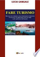 Fare Turismo. Manuale sul turismo e sulle professioni turistiche