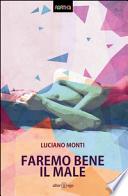 Faremo bene il male