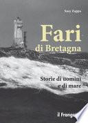 Fari di Bretagna. Storie di uomini e di mare