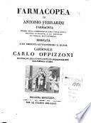 Farmacopea di Antonio Ferrarini farmacista membro della commissione di sanità della città e provincia di Bologna, ..