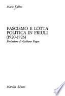 Fascismo e lotta politica in Friuli (1920-1926)