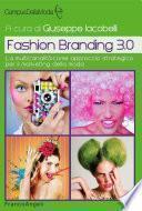 Fashion Branding 3.0 La multicanalità come approccio strategico per il marketing della moda